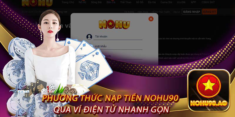 Phương Thức Nạp Tiền Nohu90 Qua Ví Điện Tử Nhanh Gọn